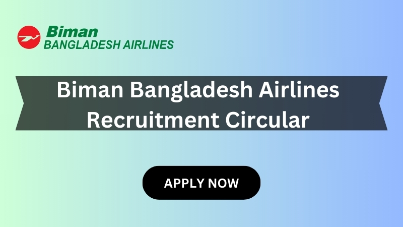Biman Bangladesh Airlines Recruitment Circular