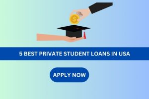 5 best private student loans in USA- Ultimate Guide