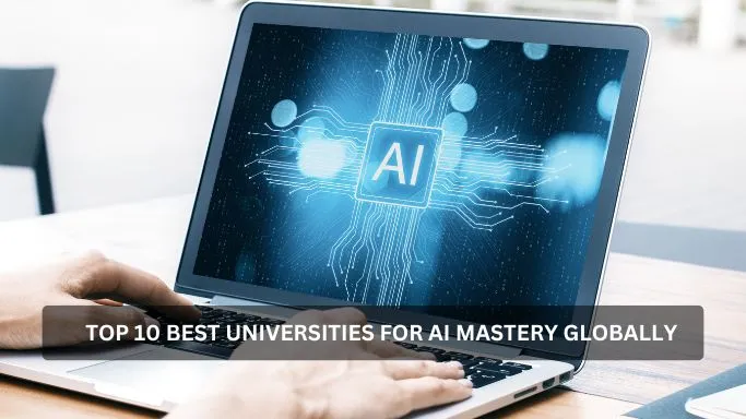 10 Best University For Artificial Intelligence
