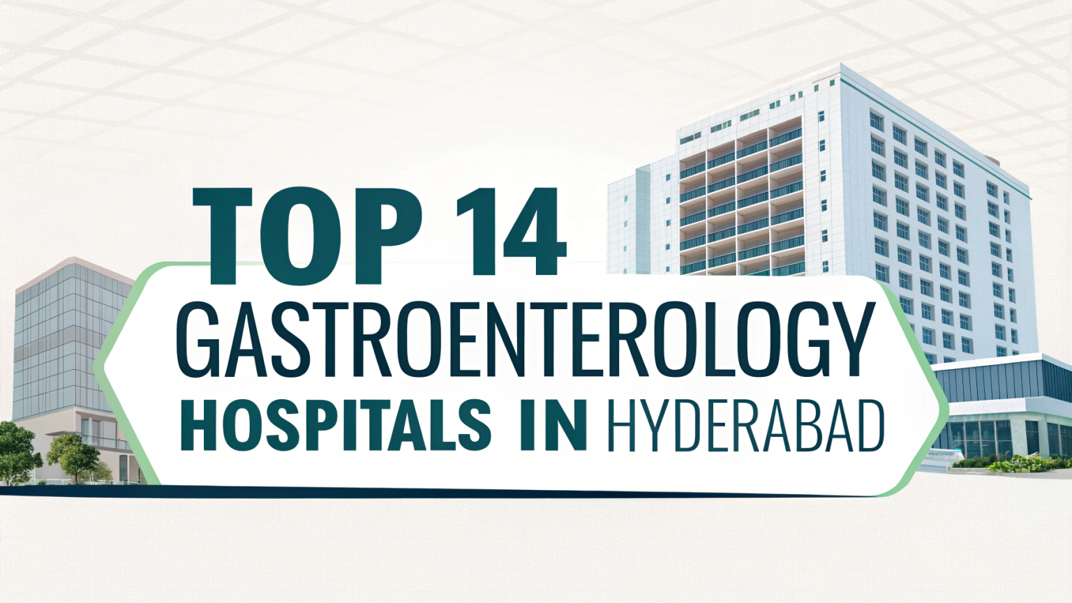 Top 14 Gastroenterology Hospitals in Hyderabad (2025)