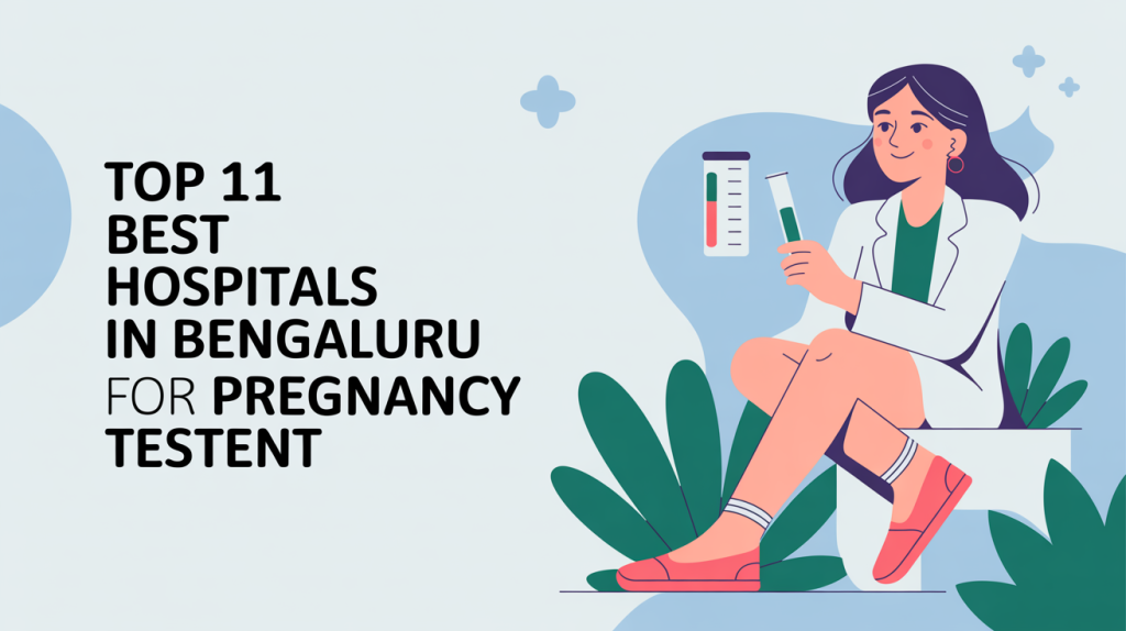 Top 11 Best Hospitals in Bengaluru for Pregnancy Test