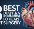 8 Best Hospitals in Mumbai for Heart Surgery with Advanced Cardiac Care Facilities
