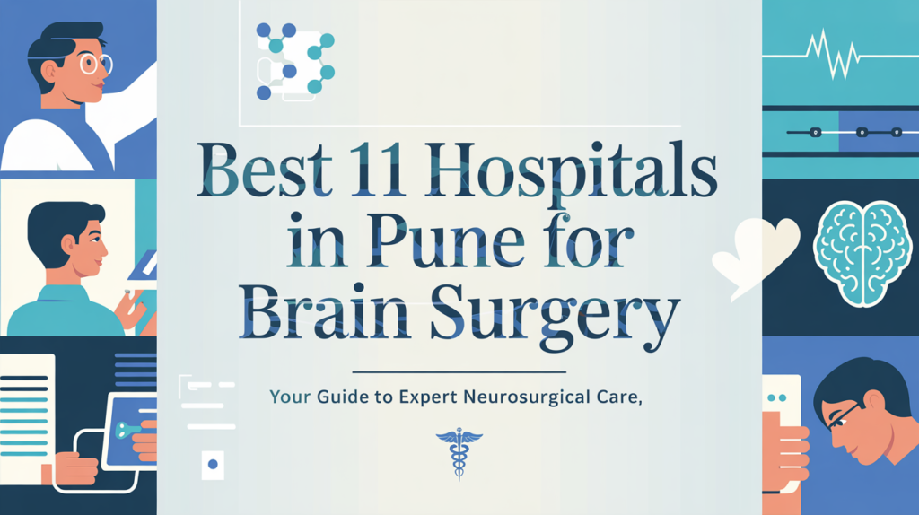 Best 11 Hospitals in Pune for Brain Surgery