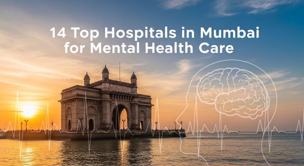 14 Top Hospitals in Mumbai for Mental Health Care